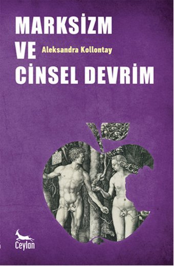 Marksizm ve Cinsel Devrim Aleksandra Kollontay Ceylan Yayıncılık