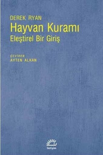 Hayvan Kuramı-Eleştirel Bir Giriş Derek Ryan İletişim Yayınları