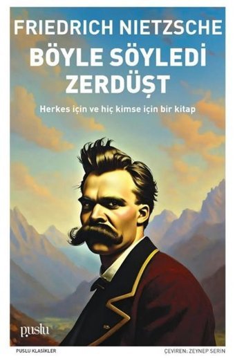Böyle Söyledi Zerdüşt Friedrich Nietzsche Puslu Yayıncılık