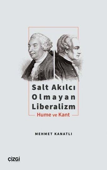 Salt Akılcı Olmayan Liberalizm - Hume ve Kant Mehmet Kanatlı Çizgi Kitabevi