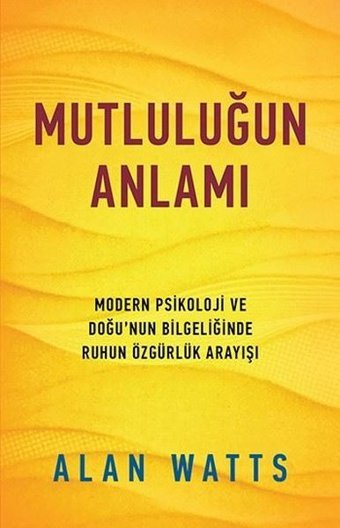 Mutluluğun Anlamı Alan Watts Butik