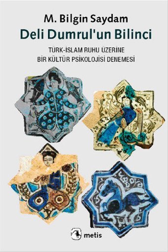Deli Dumrul'un Bilinci Bilgin Saydam Metis Yayınları