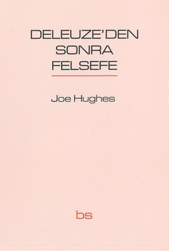 Deleuze'den Sonra Felsefe Joe Hughes Bilim ve Sosyalizm Yayınları