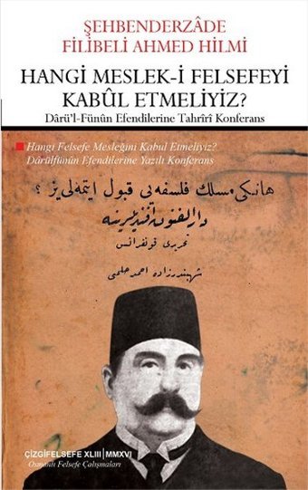 Hangi Meslek-i Felsefeyi Kabul Etmeliyiz? Şehbenderzade Filibeli Ahmed Hilmi Çizgi Kitabevi
