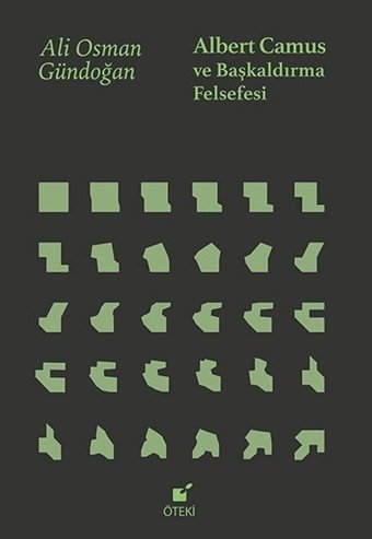 Albert Camus ve Başkaldırma Felsefesi Ali Osman Gündoğan Öteki Yayınevi