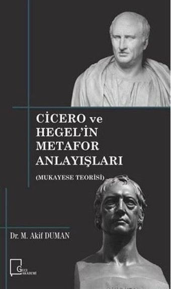 Cicero ve Hegelin Metafor Anlayışları M. Akif Duman Gece Akademi