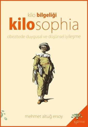 Kilosophia: Obezitede Duygusal ve Düşünsel İyileşme Mehmet Altuğ Ersoy h2o Kitap