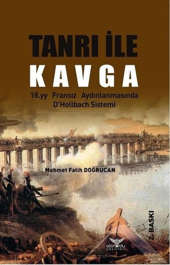 Tanrı ile Kavga-18.yy Fransız Aydınlanmasında D'Hollbach Sistemi Mehmet Fatih Doğrucan Altınordu