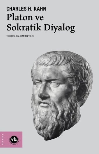 Platon ve Sokratik Diyalog Charles H. Kahn VakıfBank Kültür Yayınları