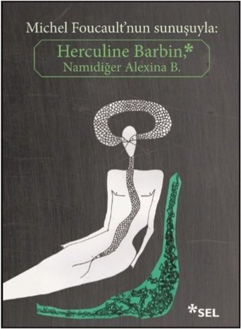 Herculine Barbin - Namıdiğer Alexina B. - Michel Foucault'nun Sunuşuyla Kolektif Sel Yayıncılık