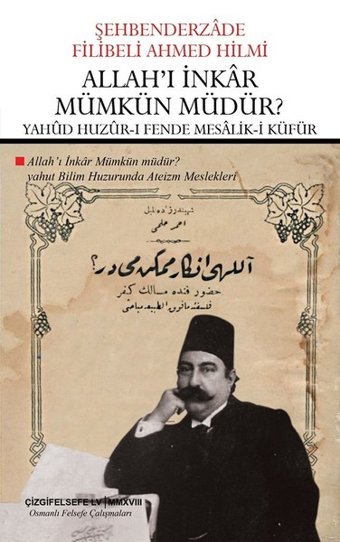 Allah'ı İnkar Mümkün müdür? Şehbenderzade Filibeli Ahmed Hilmi Çizgi Kitabevi