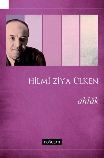 Ahlak Hilmi Ziya Ülken Doğu Batı Yayınları