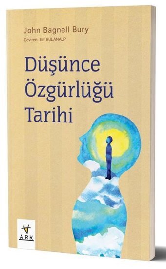 Düşünce Özgürlüğü Tarihi John Bagnell Bury Ark Kitapları