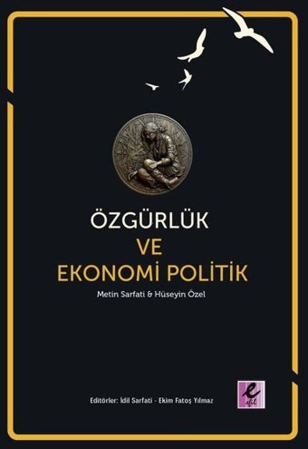 Özgürlük ve Ekonomi Politik Hüseyin Özel Efil Yayınevi Yayınları