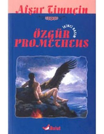 Özgür Prometheus Afşar Timuçin Bulut Yayınları