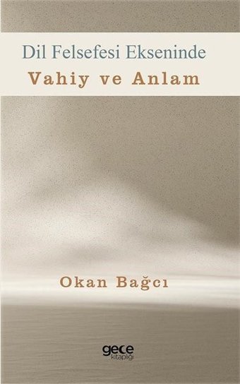 Dil Felsefesi Ekseninde Vahiy ve Anlam Okan Bağcı Gece Kitaplığı