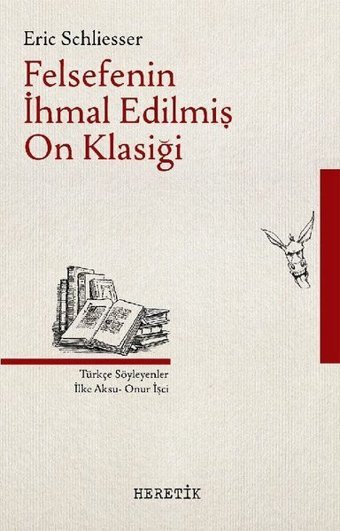 Felsefenin İhmal EdilmiŞ On Klasiği Eric Schliesser Heretik Yayıncılık