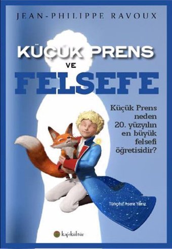 Küçük Prens ve Felsefe Jean Philippe Ravoux Kafe Kültür Yayıncılık