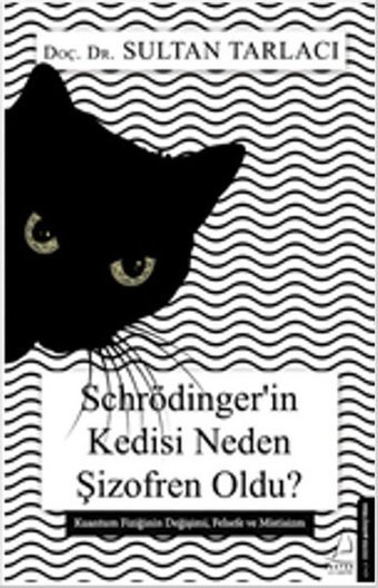 Schrödinger'in Kedisi Neden Şizofren Oldu? Sultan Tarlacı Destek Yayınları