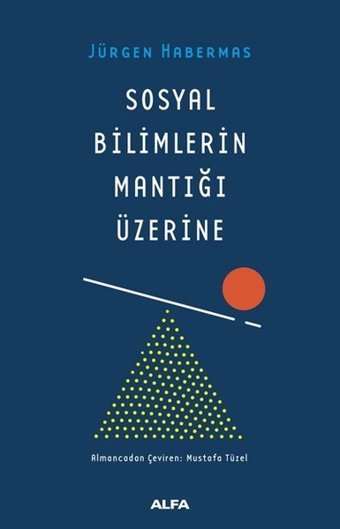 Sosyal Bilimlerin Mantığı Üzerine Jürgen Habermas Alfa Yayıncılık