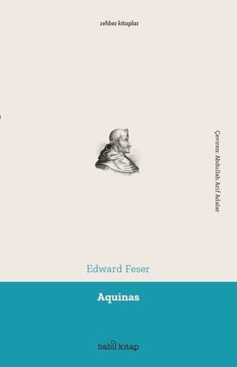 Aquinas - Rehber Kitaplar Edward Feser Babil Kitap