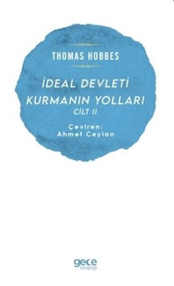 İdeal Devleti Kurmanın Yolları Cilt - 2 Thomas Hobbes Gece Kitaplığı