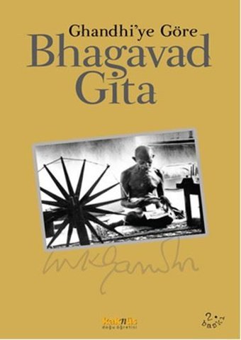 Bhagavad Gita Mohandas Karamchand (Mahatma) Gandhi Kaknüs Yayınları