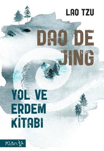 Dao De Jing - Yol ve Erdem Kitabı Lao Tzu Klan Yayınları
