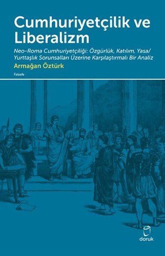 Cumhuriyetçilik ve Liberalizm Armağan Öztürk Doruk Yayınları