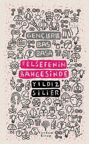 Gençlerle Baş Başa: Felsefenin Bahçesinde Yıldız Silier Yordam Kitap