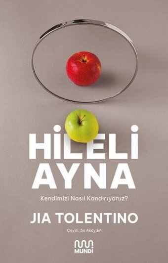 Hileli Ayna - Kendimizi Nasıl Kandırıyoruz? Jia Tolentino Mundi