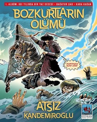 Bozkurtların Ölümü - 1. Albüm: 621 Yılında Bir Yaz Gecesi - Bağatur Şad - Kara Kağan Atsız Kandemiroğlu Ötüken Neşriyat Atsız Kandemiroğlu Ötüken Neşriyat