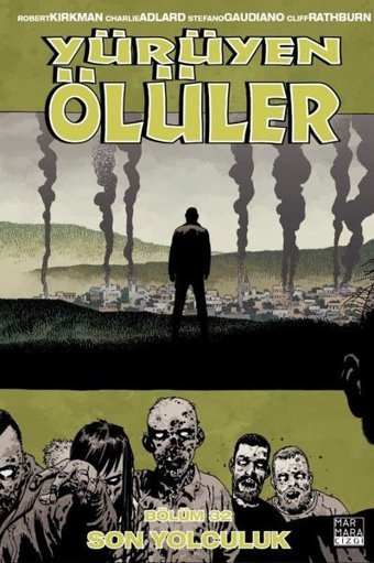 Yürüyen Ölüler 32 - Son Yolculuk Robert Kirkman Marmara Çizgi Robert Kirkman Marmara Çizgi
