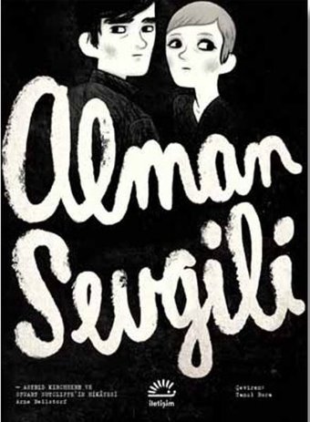 Alman Sevgili-Astrid Kirchherr ve Stuart Sutcliffein Hikayesi Arne Bellstorf İletişim Yayınları Arne Bellstorf İletişim Yayınları