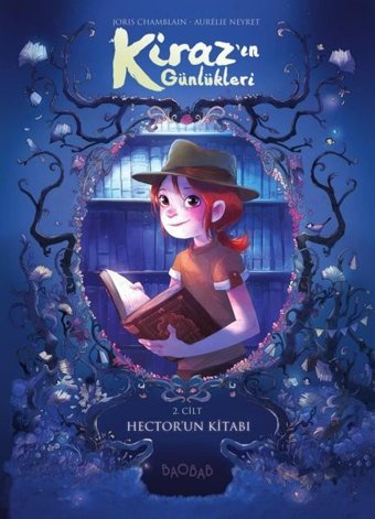 Kiraz'ın Günlükleri 2. Cilt - Hector'un Kitabı Joris Chamblain BAOBAB Joris Chamblain BAOBAB