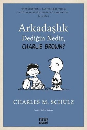 Arkadaşlık Dediğin Nedir Charlie Brown? Charles M. Schulz Mundi Charles M. Schulz Mundi