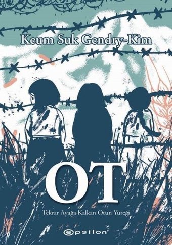 Ot - Tekrar Ayağa Kalkan Otun Yüreği Keum Suk Gendry - Kim Epsilon Yayınevi Keum Suk Gendry - Kim Epsilon Yayınevi