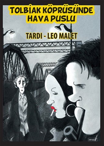 Tolbiak Köprüsünde Hava Puslu Tardi, Leo Malet Versus Tardi, Leo Malet Versus