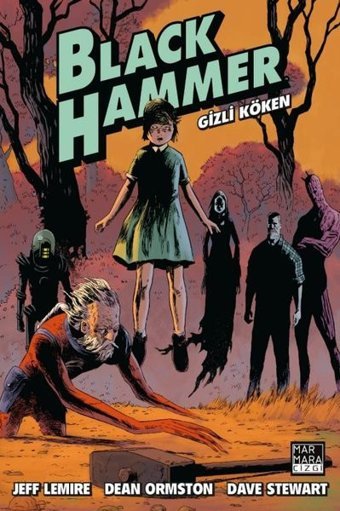 Black Hammer Cilt 1 - Gizli Köken Dave Stewart Marmara Çizgi Dave Stewart Marmara Çizgi