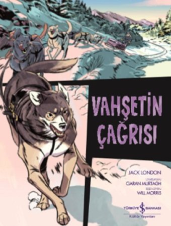 Vahşetin Çağrısı-Çizgilerle Klasikl Jack London İş Bankası Kültür Yayınları Jack London İş Bankası Kültür Yayınları