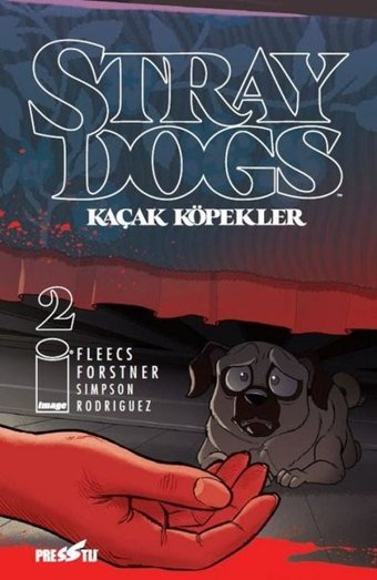 Stray Dogs: Kaçak Köpekler Sayı 2 - Kapak A Tony Fleecs Presstij Kitap Tony Fleecs Presstij Kitap