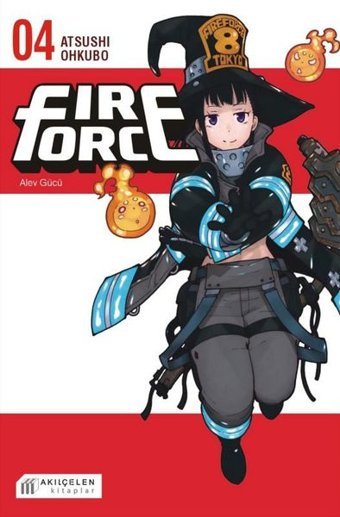 Fire Force - Alev Gücü 4. Cilt Atsushi Ohkubo Akılçelen Kitaplar Atsushi Ohkubo Akılçelen Kitaplar