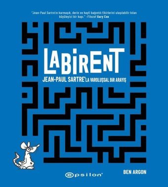 Labirent : Jean-Paul Sartre'la Varoluşsal Bir Arayış Ben Argon Epsilon Yayınevi Ben Argon Epsilon Yayınevi
