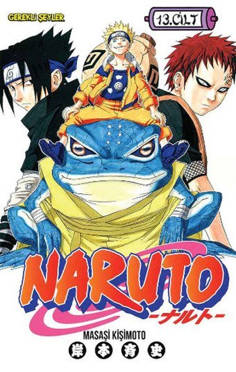 Naruto 13. Cilt Çuunin Sınavı Bitiyor. Masaşi Kişimoto Gerekli Şeyler Masaşi Kişimoto Gerekli Şeyler