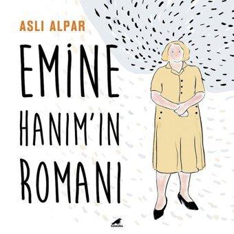 Emine Hanımın Romanı Aslı Alpar Karakarga Aslı Alpar Karakarga