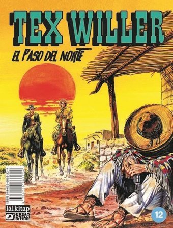 Tex Willer Sayı 12 - El Paso del Norte Mauro Boselli Lal Mauro Boselli Lal