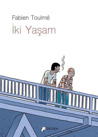 İki Yaşam Fabien Toulme Desen Yayınları Fabien Toulme Desen Yayınları