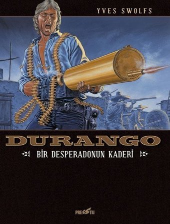 Durango-Bir Desperadonun Kaderi Yves Swolfs Presstij Kitap Yves Swolfs Presstij Kitap