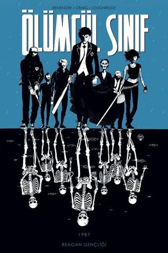 Ölümcül Sınıf Cilt 1 Reagan Gençliği Wes Craig, Rick Remender Arka Bahçe Yayıncılık Wes Craig, Rick Remender Arka Bahçe Yayıncılık