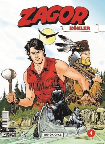 Zagor Kökler Sayı 4 - Büyük Öfke Moreno Burattini Lal Moreno Burattini Lal
